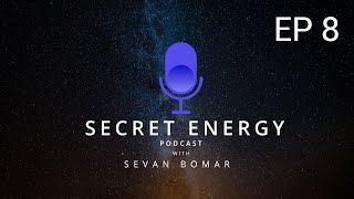 SECRET ENERGY PODCAST EP 8