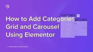 How to Add Categories Grid and Carousel Using Elementor | PowerPack Elementor Addon