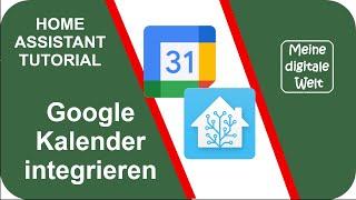 Wie du den Google Kalender in Home Assistant integrierst - Tutorial (deutsch)