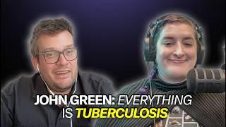 John Green on How Tuberculosis Shaped Our Modern World