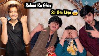 Rehan Ko Ghar Say Uta Liya  | Friendship Done  | Viral Vicky Vlogs