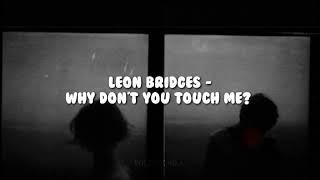 Leon Bridges - Why don't you touch me? (Letra en español)