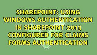 Using windows authentication in sharepoint 2013 configured for claims forms authentication