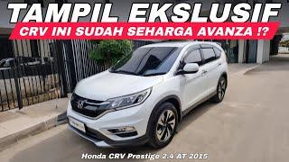 TAMPIL EKSLUSIF DENGAN MOBIL INI!! MOBIL INI SUDAH SEHARGA AVANZA?? Honda CRV Prestige AT 2015