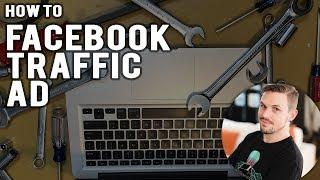 How To: Facebook Traffic Ad - Drive Traffic to Your Website