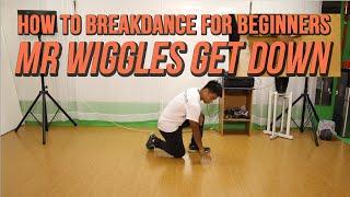 How To Breakdance for Beginners | Mr Wiggles Get Down