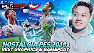 MAIN PES 2018 DI TAHUN 2024!! PES VERSI TERBAIK DARI GRAFIK SAMPAI GAMEPLAY SEMPURNA! AUTO NOSTALGIA