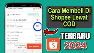 Cara Belanja Di Shopee Lewat Cod Terbaru 2024