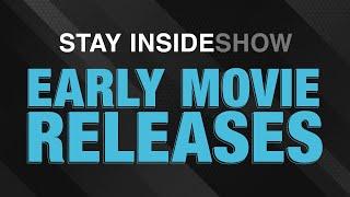 Early Movie Releases | Stay InSideshow