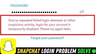 How To Fix Snapchat due to repeated failed attempts or other unusual activity ||