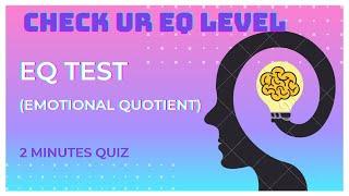 EQ Test (2020) | EMOTIONAL QUOTIENT TEST | Real online EQ tests after research by 2 minutes Quiz