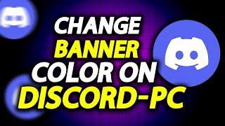 How To Change Banner Color Of Discord Profile - How To Easily