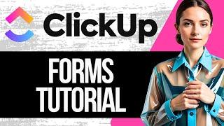 Clickup Form Tutorial | How to use Forms in Clickup