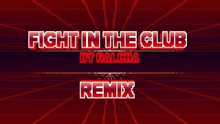 Galcha - Fight in the club | Remix