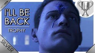 Detroit: Become Human · I'LL BE BACK Trophy Video Guide (PC, PS4) 60fps |【XCV//】