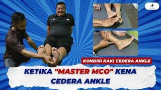 Ketika Master MCO kena CEDERA ANKLE