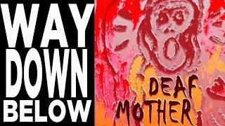 DEAF MOTHER - WAY DOWN BELOW