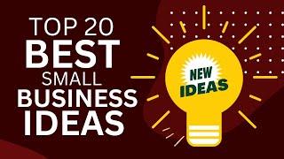 Top 20 Best Small Business Ideas to Start a New Business in 2024