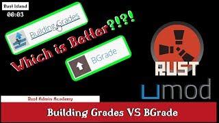 Rust BUILDING GRADES  VS BGRADE | Rust Admin Academy Tutorial 2020 | Which One IS Better??