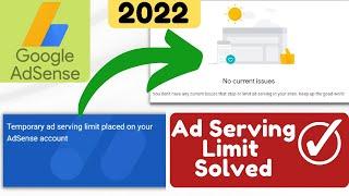 How to remove Ad Serving Limit on Google AdSense Quickly in 2022?