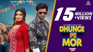 Dhunge Pe Mor (Official Video) Vijay Varma | Neetu Verma | New Haryanvi Songs Haryanavi 2025