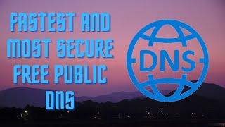 Top 3 FREE Public DNS | 2022