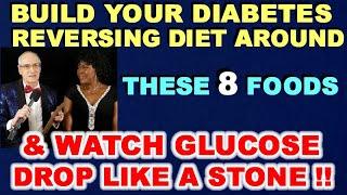 Build Your Diabetes-Reversing Diet Around These 8 Foods, and WATCH GLUCOSE LEVELS DROP!