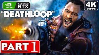 DEATHLOOP Gameplay Walkthrough Part 1 [4K 60FPS PC RTX] - No Commentary (FULL GAME)