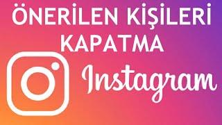 İnstagram Önerilen Kişileri Kapatma Nasıl Yapılır?