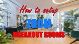 ZOOM: Breakout Rooms - What are they and How to SETUP ? | Beginners Guide