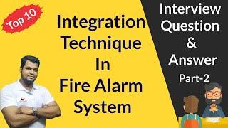 Interview Question & Answer On Integration Technique In Fire Alarm System | Part-2 | By Ansari29