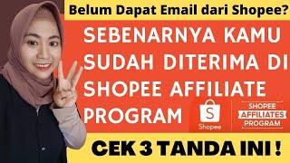 CARA MENGETAHUI DITERIMA SHOPEE AFFILIATE PROGRAM TANPA EMAIL | CUKUP CEK 3 TANDA LOLOS INI