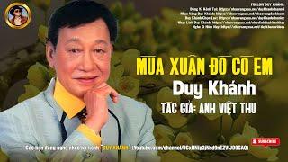 Mùa Xuân Đó Có Em - Duy Khánh | Tác Giả: Anh Việt Thu