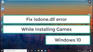 Fix isdone.dll error while installing Games