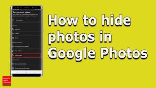 How to hide your private photos and videos in google photos