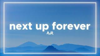 AJR - Next Up Forever (Lyrics)