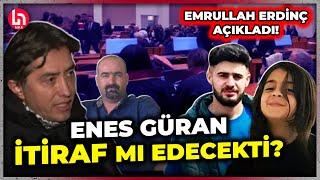 Enes Güran itiraf mı edecekti? Neden çıkmak istedi? Emrullah Erdinç'ten çok çarpıcı detaylar!