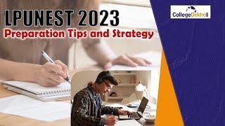 LPUNEST 2023 Preparation Tips and Strategy | CollegeDekho