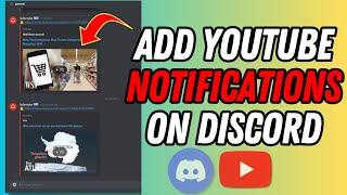 How To Add Youtube Notifications On Discord | Full Guide