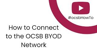 #ocsbHowTo Connect to the OCSB BYOD Network