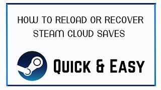 How To Reload or Recover Steam Cloud Saves Quick & Easy