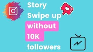 Story swipe up without 10K followers on Instagram Swipe up story feature!!