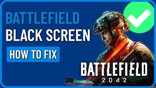 How to Fix Battlefield 2042 Black Screen After Game (Fixed)