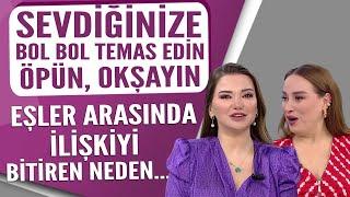 Sevdiğinize bol bol temas edin! Öpün Okşayın... Eşler arasında ilişkiyi bitiren neden...