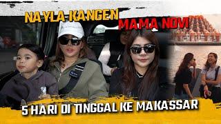 5 HARI DI TINGGAL MAMA NOVI NAYLA KANGEN | PRATIWI NOVIYANTHI