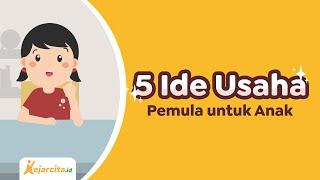 5 Ide Usaha Pemula untuk Anak | Inspirasi Usaha | Kewirausahaan Anak