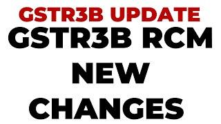 GSTR3B UPDATE | GSTR3B RCM NEW CHANGES AND ERROR