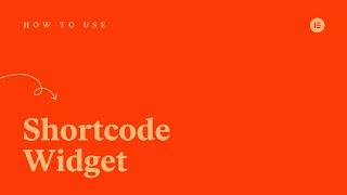 How to use the Shortcode Widget in Elementor