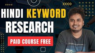 Hindi Keyword Research! Bloggers ke liye रामबाण