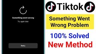 Fix Tiktok Something Went Wrong Try Again later Problem Solved। Tiktok Not Working Problem Solve